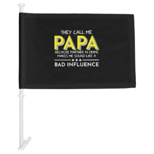 Daddy Gift They Call Me Papas Car Flag