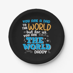 Daddy Gift You Are The World Daddy Paper Plates