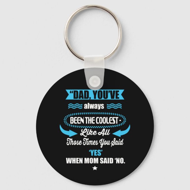 Daddy Gift You Have Always Been The Coolest Keychain (Front)