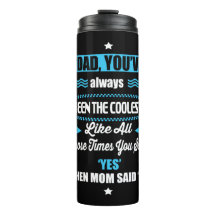 Daddy Gift You Have Always Been The Coolest