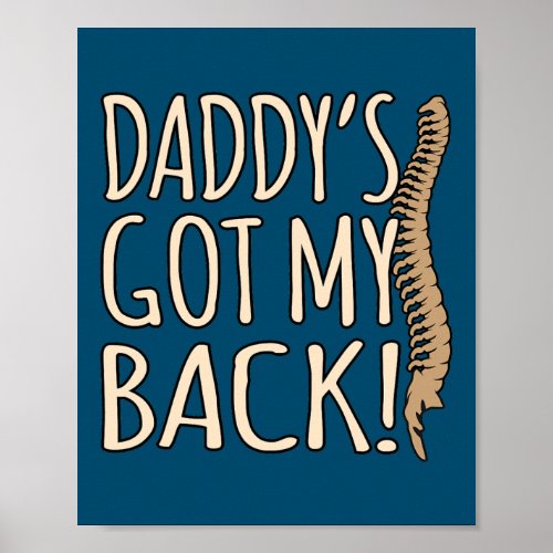 Daddy Got My Back Chiropractor Chiropractic Poster