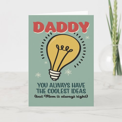 Daddy Has the Coolest Ideas Fathers Day Card