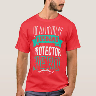 Daddy Husband Protector Hero   Dad Lover  T-Shirt