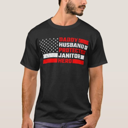Daddy Husband Protector Janitor Hero with US Flag T_Shirt