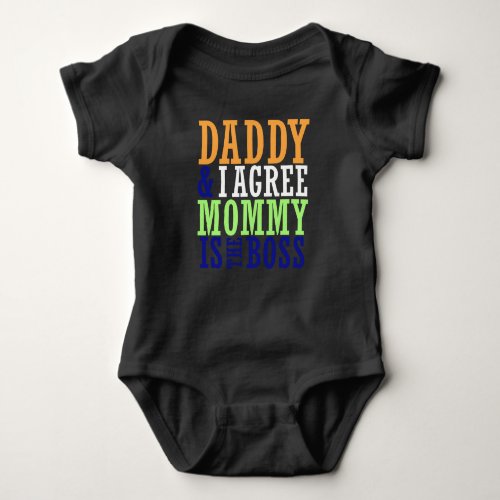 Daddy  I Agree Mommy Is The Boss Baby Bodysuit