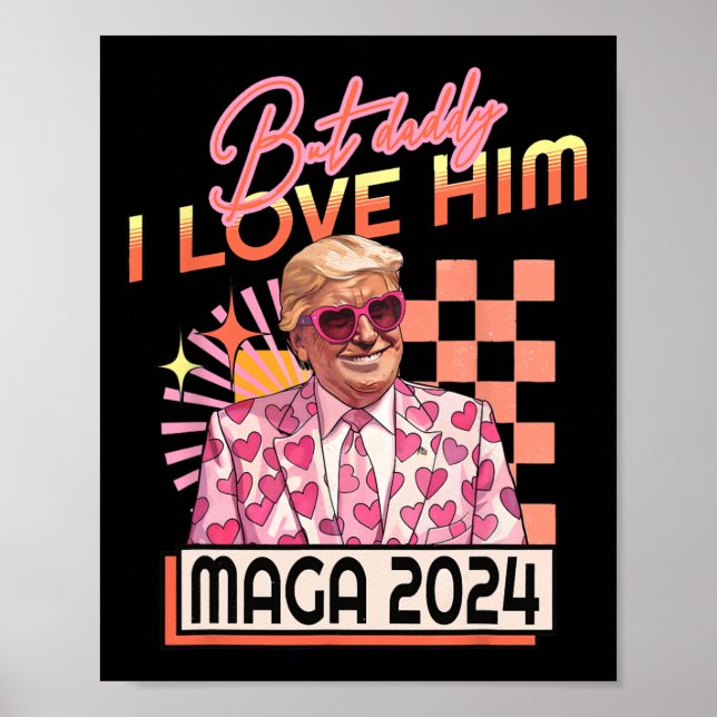 Daddy I Love Him Maga 2024 Donald Trump Back 4th O Poster (Front)