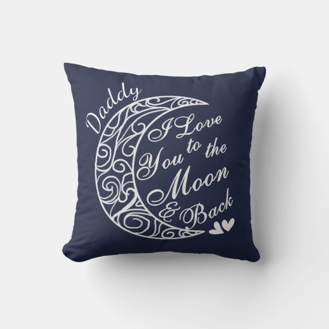 Daddy, I Love U to the Moon & Back Personalized Throw Pillow (Front)