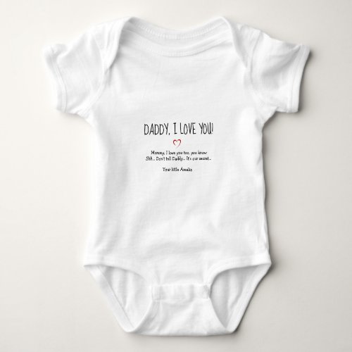 Daddy I love you Cute White Baby Bodysuit