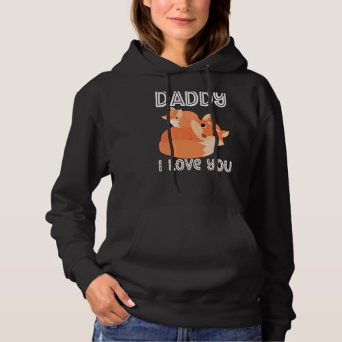 Daddy I Love You Foxes Fox Kids  Fathers Day Boy  Hoodie