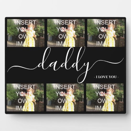 Daddy I Love You Six Photo Collage Gift Plaque