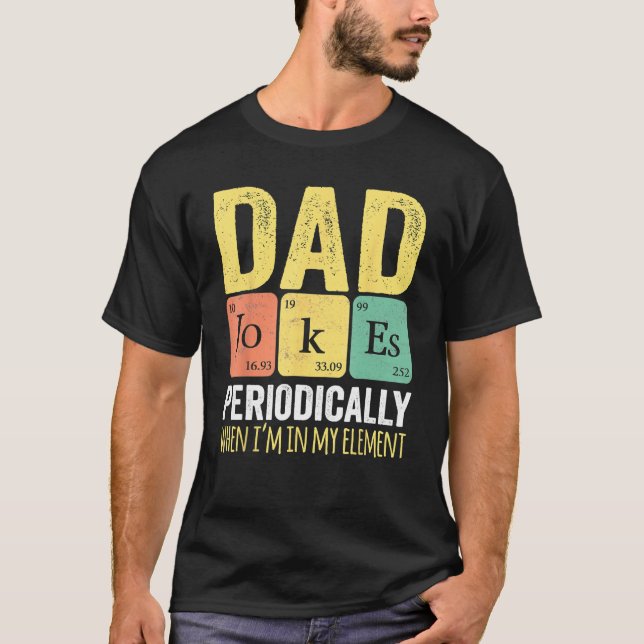 Daddy   I TELL DAD JOKES PERIODICALLY Fathers Day T-Shirt (Front)