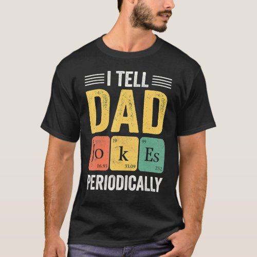 Daddy    I Tell Dad Jokes Periodically Fathers Day T_Shirt