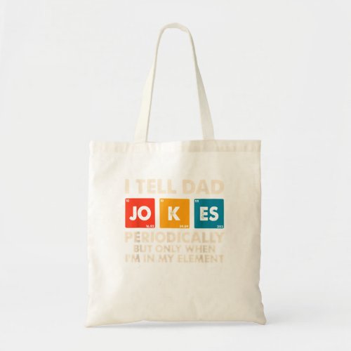 Daddy I TELL DAD JOKES PERIODICALLY Fathers Day Tote Bag