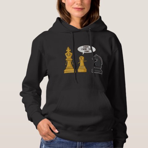 Daddy I Want That Pony Funny Chess Fathers Day Hoodie