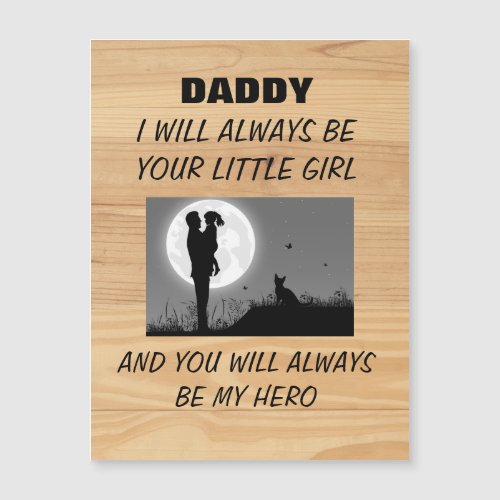 DADDY I WILL ALWAYS BE YOUR LITTLE GIRL 