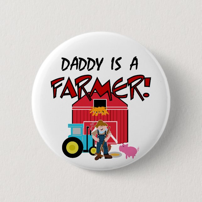 Daddy is a Farmer Tshirts and Gifts Button (Front)