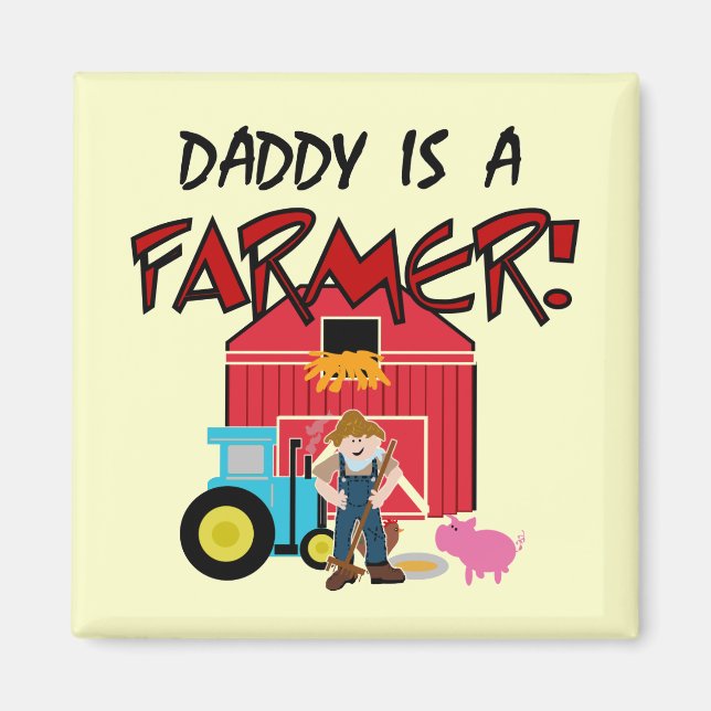 Daddy is a Farmer Tshirts and Gifts Magnet (Front)