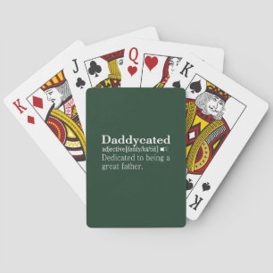 Daddy is dedicated to fatherhood poker cards