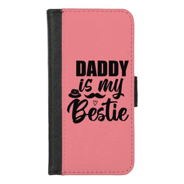 Daddy is My Bestie, Special Bond with Your Dad iPhone Wallet Case (Front)