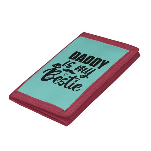Daddy is My Bestie Special Bond with Your Dad Trifold Wallet