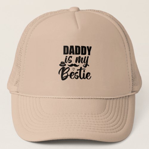 Daddy is My Bestie Special Bond with Your Dad Trucker Hat
