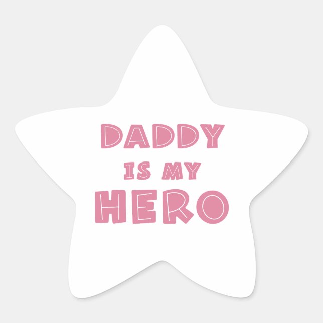 Daddy Is My Hero Quote Star Sticker (Front)
