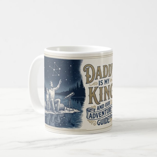 "Daddy Is My King" Adventure Guide Ceramic Mug  (Front Left)