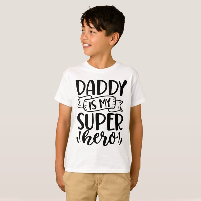 Daddy Is My Super Hero | Cute Father’s Day Gift T-Shirt (Front Full)