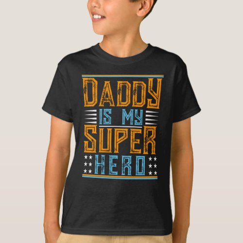 Daddy Is My Super Hero T_Shirt