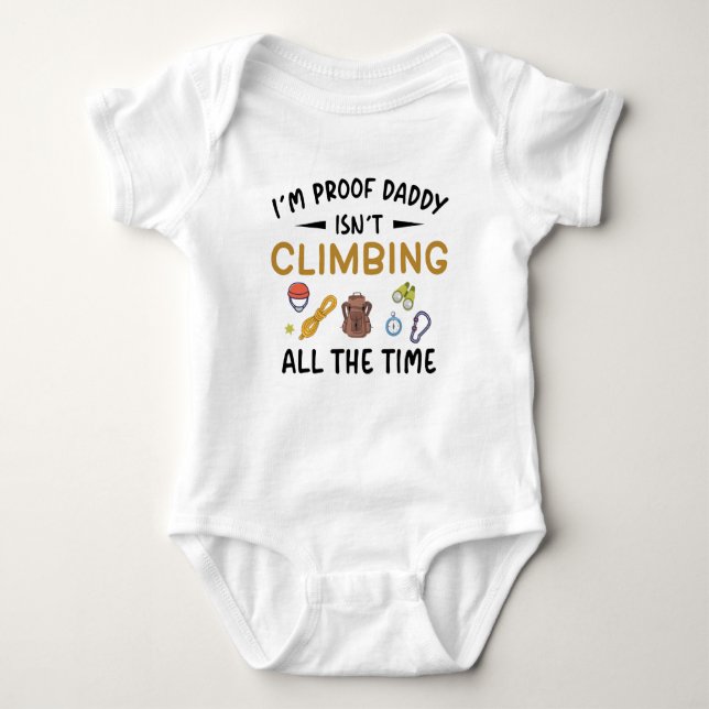 Daddy Isn't Climbing All the Time - Climber Baby Bodysuit (Front)