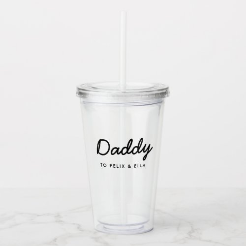 Daddy  Kids Names Modern Fathers Day Script Acrylic Tumbler