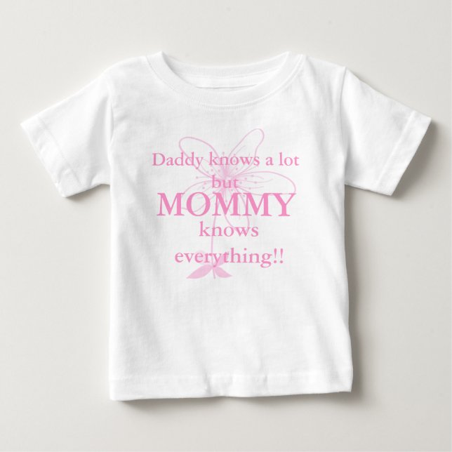 Daddy know a lot but mommy knows everything Tee (Front)
