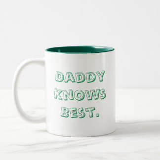 Daddy Knows Best. Two-Tone Coffee Mug