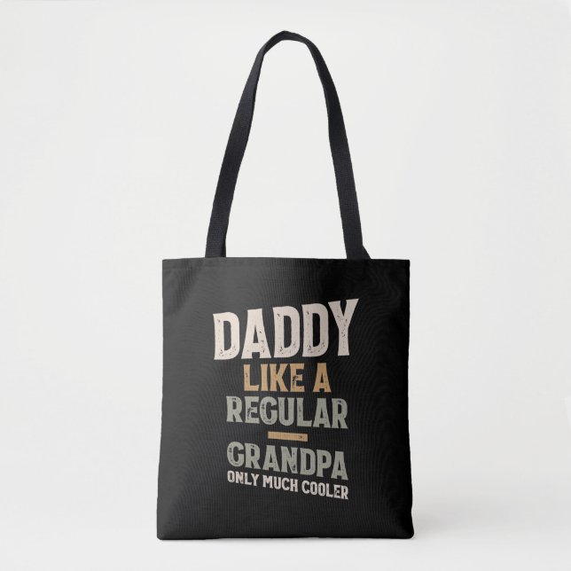 Daddy Like A Regular Grandpa Only Much Cooler Tote Bag (Front)