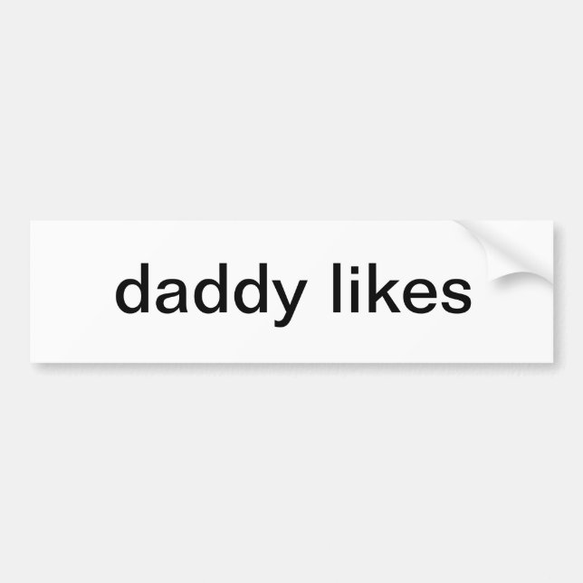 Daddy likes bumper sticker (Front)