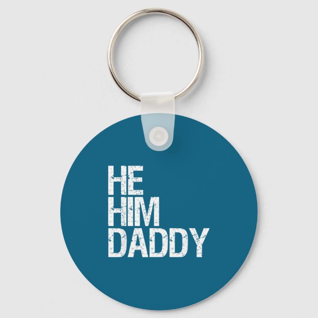 Daddy Lover Valentine Quote Funny He Him Daddy  Keychain (Front)