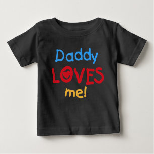 Daddy Loves Me Baby T-Shirt