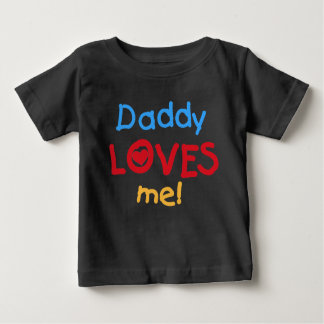 Daddy Loves Me Baby T-Shirt
