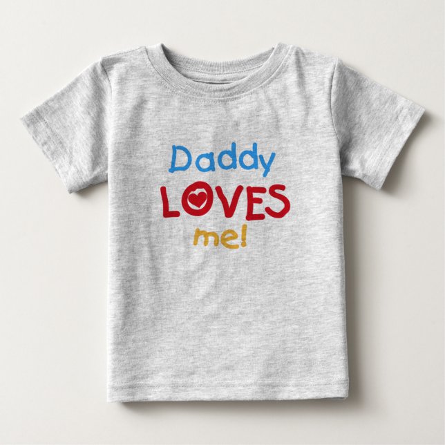 Daddy Loves Me Baby T-Shirt (Front)