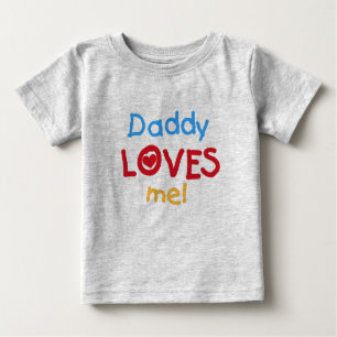 Daddy Loves Me Baby T-Shirt