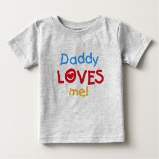 Daddy Loves Me Baby T-Shirt