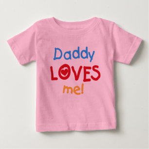 Daddy Loves Me Baby T-Shirt