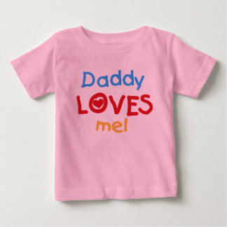 Daddy Loves Me Baby T-Shirt
