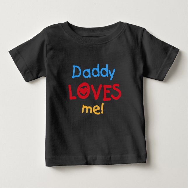 Daddy Loves Me Baby T-Shirt (Front)