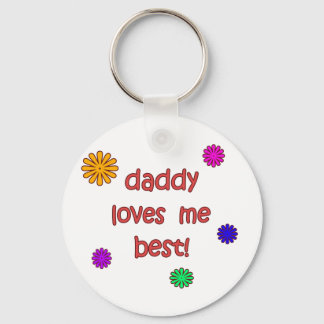 Daddy Loves Me Best! Keychain