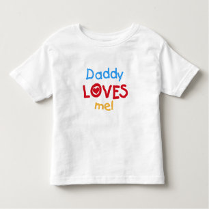 Daddy Loves Me Toddler T-shirt