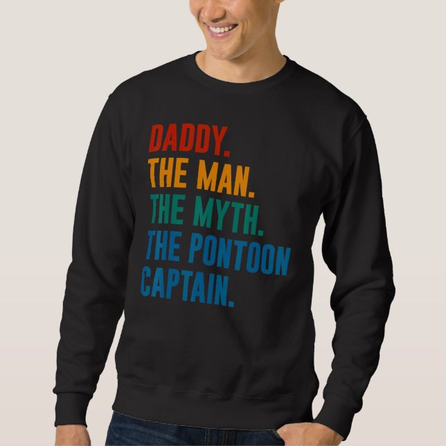 Daddy Man Myth Pontoon Captain  Dad Pontoon Sweatshirt (Front)