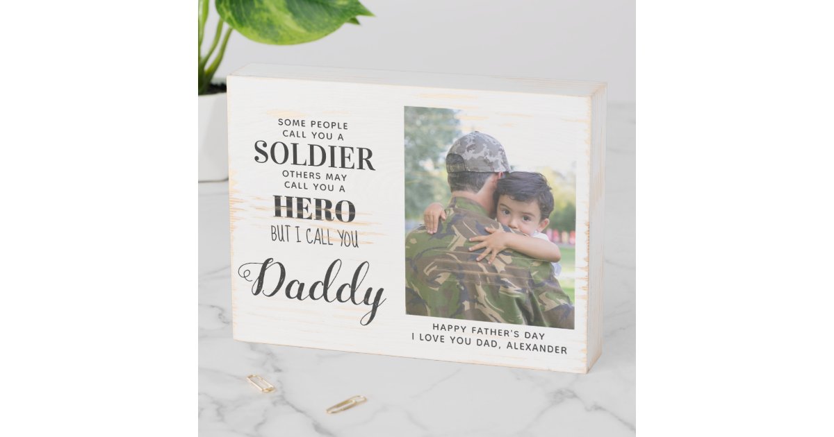 Daddy Military Soldier Hero Photo Fathers Day Wooden Box Sign | Zazzle