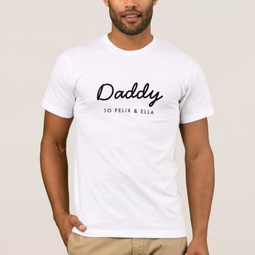 Daddy  Modern Fathers Day Kids Names Script T_Shirt