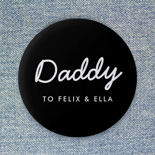 Daddy   Modern Kids Names Father's Day Black Button